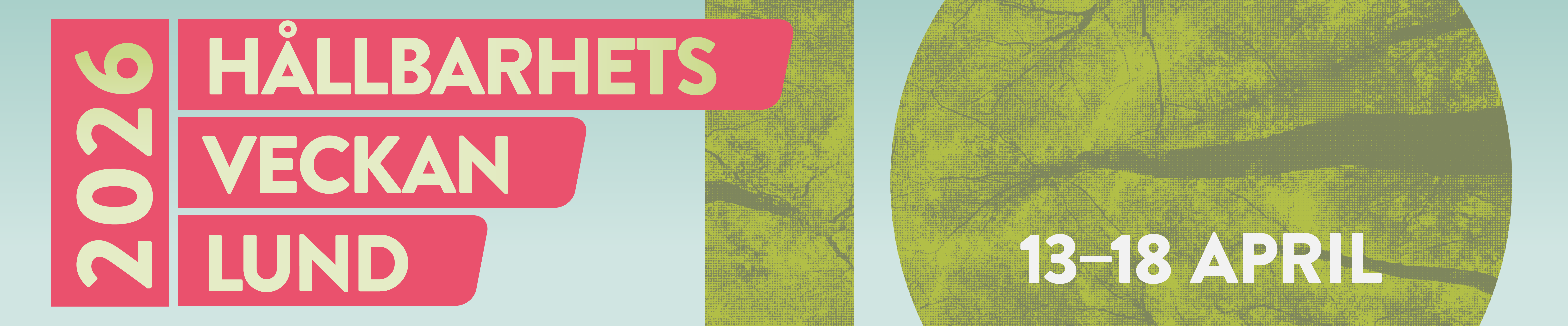 Till vänster text där det står Hållbarhetsveckan Lund 2026, till höger 13-18 april. I bakgrunden en stor grön tia. Illustration.